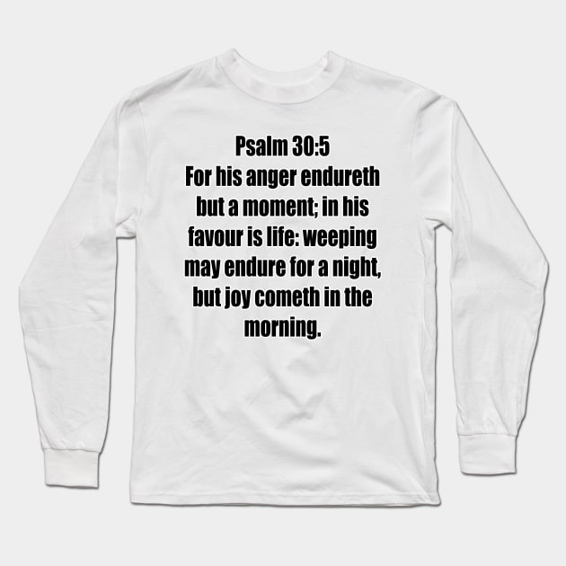 Psalm 30:5 King James Version (KJV) Bible Verse Typography Long Sleeve T-Shirt by Holy Bible Verses